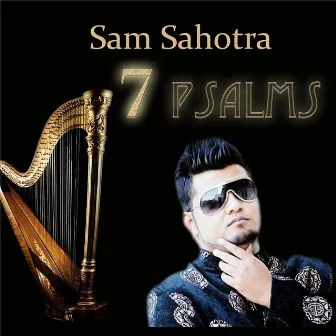 7 Psalms by Sam Sahotra