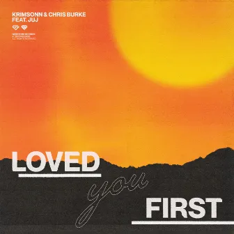 Loved You First by Chris Burke