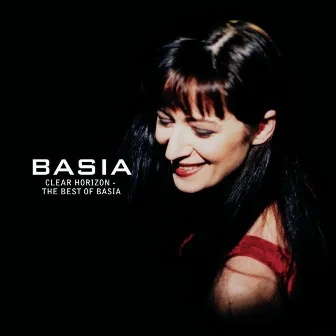 Clear Horizon - The Best Of Basia by Basia