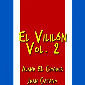 El Vililón Vol. 2 by Aland El Choguer