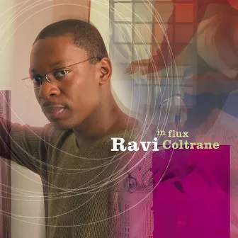 In Flux by Ravi Coltrane