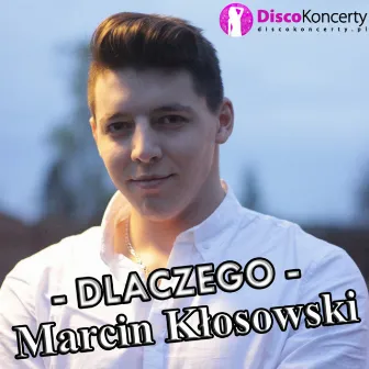 Dlaczego (Radio Edit) by Marcin Kłosowski