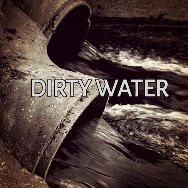 Dirty Water