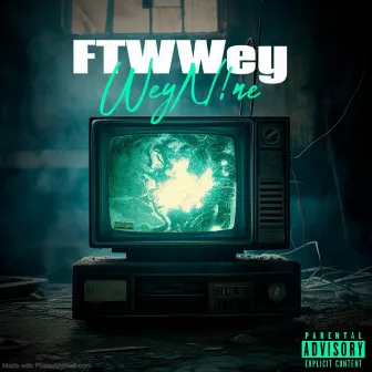 FTWWey by WeyN!ne