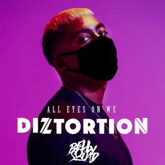 All Eyes On We by Diztortion