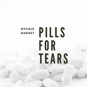 Pills for Tears by Nycole August