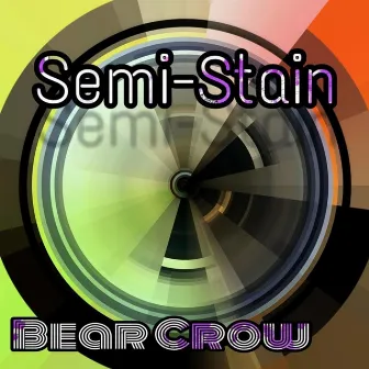 Semi-Stain by Bear Crow