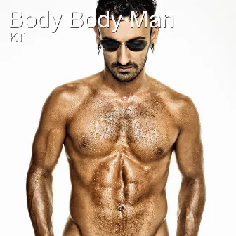 Body Body Man by Kt