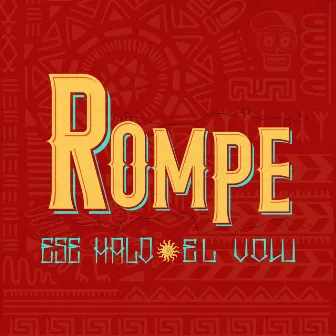 Rompe by El Vow