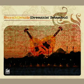 Dreamin' Istanbul by Burak Demir