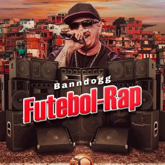 Futebol Rap by Banndogg