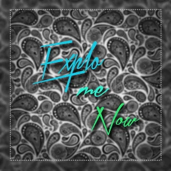 Explo Me Now - Single by Matheus Ribeiro