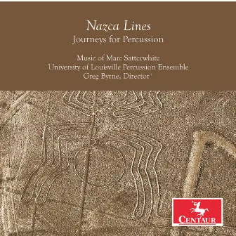 Nazca Lines: Journeys for Percussion by Marc Satterwhite