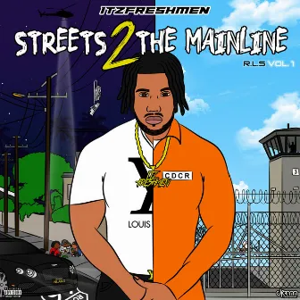 Streets 2 the Mainline R.L.S, Vol.1 by ItzFreshmen