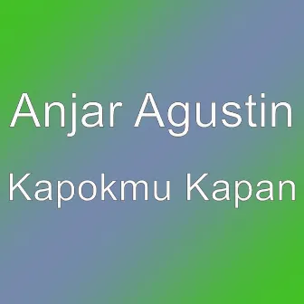 Kapokmu Kapan by Anjar Agustin