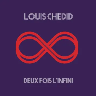 Deux fois l'infini by Louis Chedid