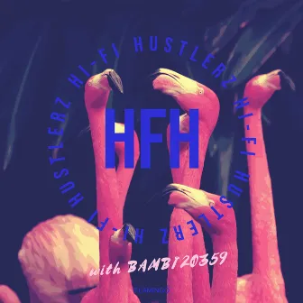 Flamingo by Hi-Fi Hustlerz