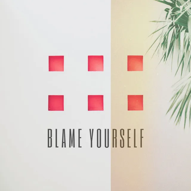 Blame Yourself