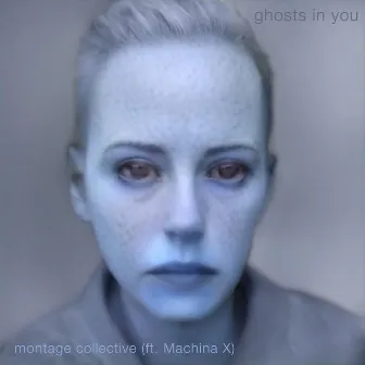 Ghosts In You by Montage Collective