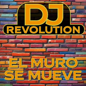 El Muro Se Mueve by DJ Revolution