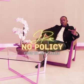 No Policy by J.Rose