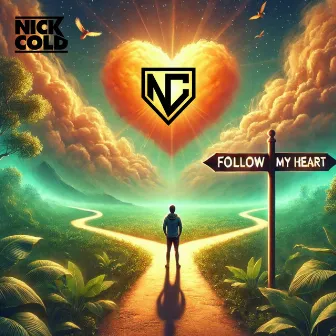 Follow My Heart by Nick Cold