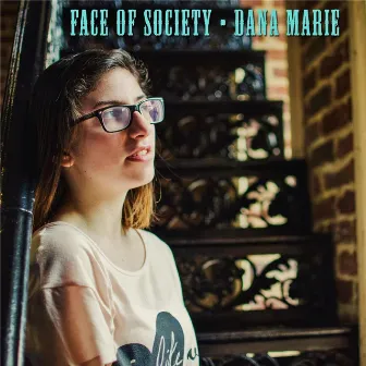 Face of Society by Dana Marie