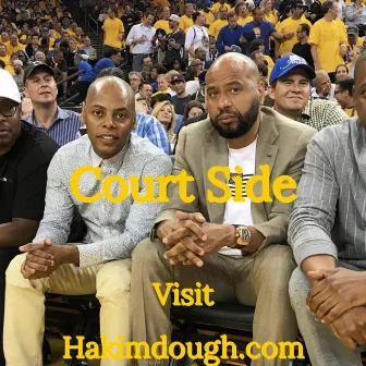 Court Side (First Fruits) by The Honorable Hakim Dough