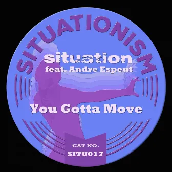 You Gotta Move by Situation