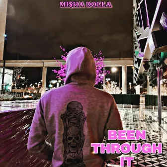 Been Through It by Mi$ha Dolla