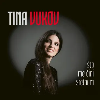 Što Me Čini Sretnom by Tina Vukov