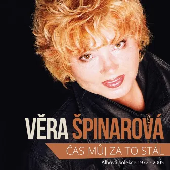 Čas Můj Za To Stál by Věra Špinarová