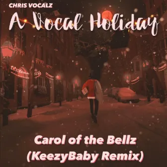 Carol of the Bellz (KeezyBaby Remix) by KeezyBaby