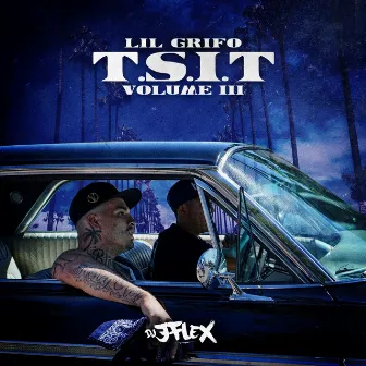 T.S.I.T, Vol. 3 by Lil Grifo