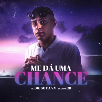 Me Dá uma Chance by Deejhay RB