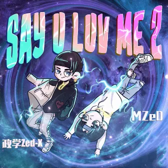 Say U Luv Me (Version 2) by Mzed