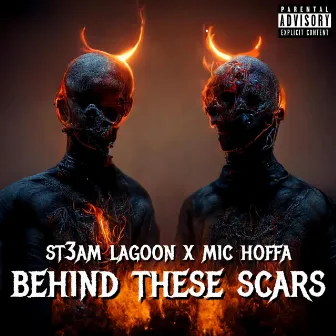 Behind These Scars by Mic Hoffa