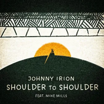 Shoulder To Shoulder by Johnny Irion