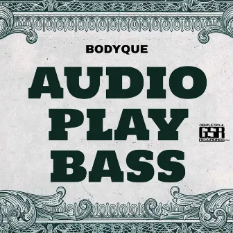 Audio Play Bass EP by BodyQue