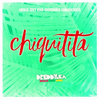 Chiquitita by Dreddy Lea