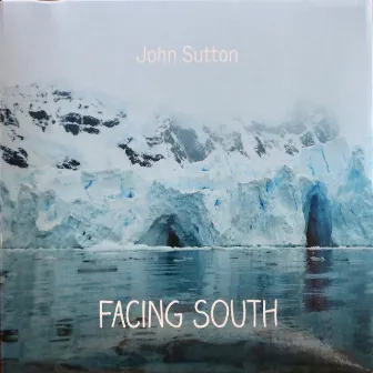 Facing South by John Sutton