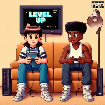 Level Up by Ohmvue