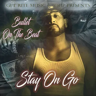 Stay on Go by Bullet On The Beat