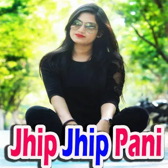 Jhip Jhip Pani by 