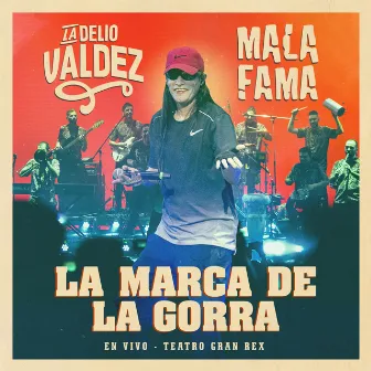 La Marca de la Gorra (En Vivo en Teatro Gran Rex) by Mala Fama