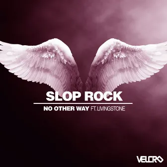 No Other Way by Slop Rock