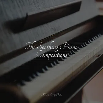 The Soothing Piano Compositions by Relaxing Piano Club