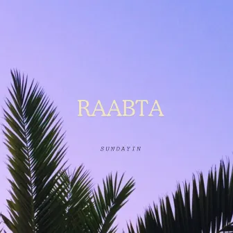 Raabta by SUNDAYIN