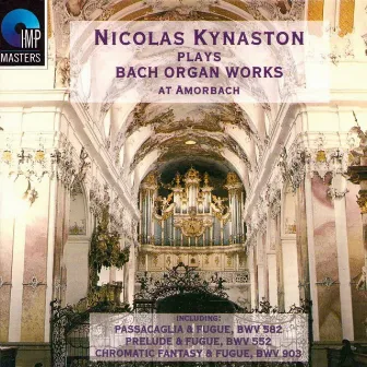 Nicolas Kynaston Plays Bach Organ Works at Amorbach by Nicolas Kynaston