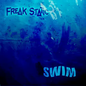 SWIM by Freak Static